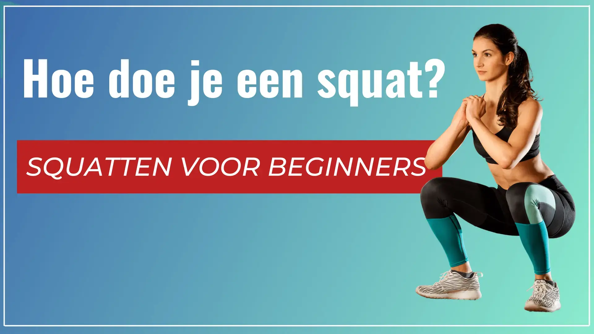 Hoe doe je een squat?